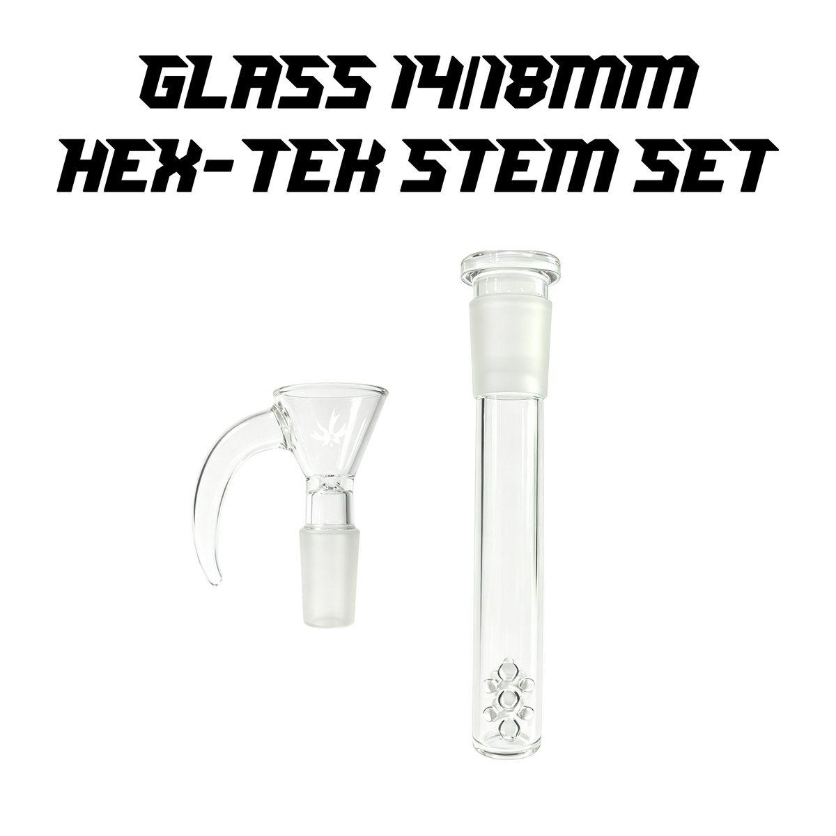 Glass 14/18mm Hex-Tek Stem Set